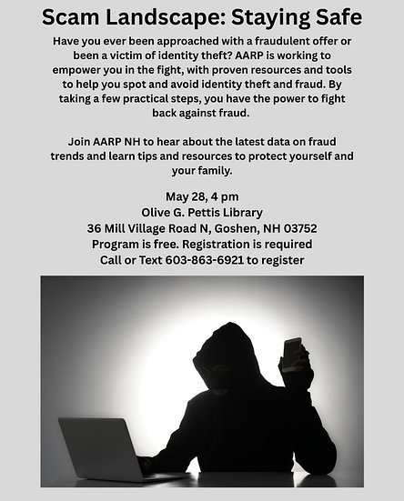 Scam Landscape Staying Safe. May 28th event at the library starting at 4 pm. Education on scams